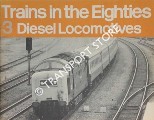 Trains in the Eighties: 3 - Diesel Locomotives by Ian Allan Ltd.